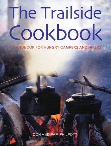 The Trailside Cookbook: A Handbook for Hungry Campers and Hikers by Don Philpott
