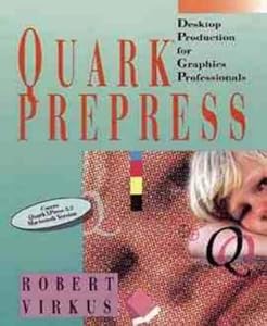 Quark? Prepress: Desktop Production for Graphics Professionals
