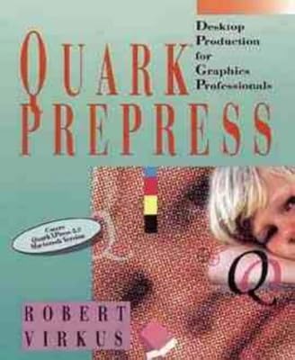 Quark? Prepress: Desktop Production for Graphics Professionals