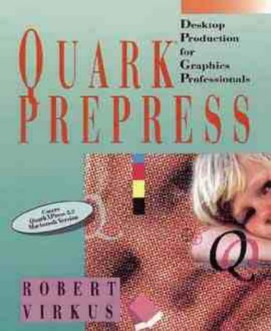 Quark? Prepress: Desktop Production for Graphics Professionals by Robert Virkus