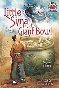 Little Sima and the Giant Bowl: A Chinese Folktale by Zhi Qu