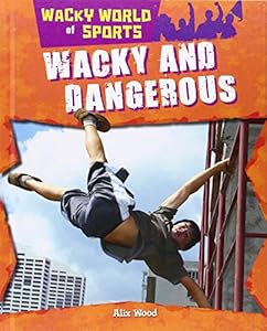 Wacky and Dangerous