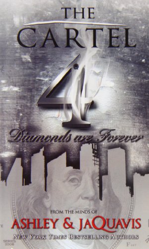 The Cartel 4: Diamonds are Forever by Ashley