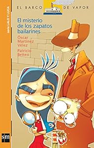 Luca y el misterio de los zapatos / Luca and the Mystery of the Shoes by Oscar Martinez Velez