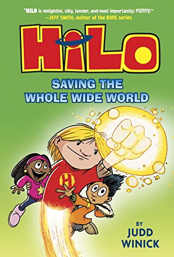 Hilo Book 2: Saving the Whole Wide World by Judd Winick