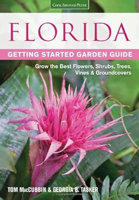 Florida Getting Started Garden Guide: Grow the Best Flowers, Shrubs, Trees, Vines & Groundcovers