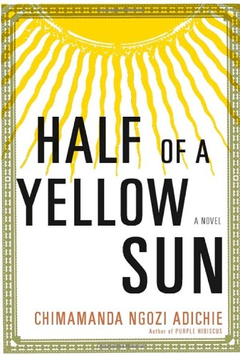 Half of a Yellow Sun by Chimamanda Ngozi Adichie
