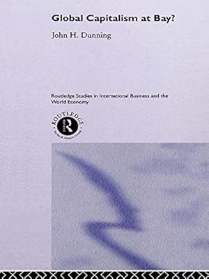Global Capitalism at Bay (Routledge Studies in International Business and the World Economy)