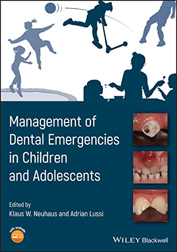 Management of Dental Emergencies in Children and Adolescents by Klaus W. Neuhaus