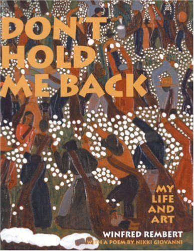 Don't Hold Me Back: My Life and Art by Nikki Giovanni