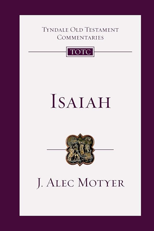 Isaiah (Tyndale Old Testament Commentaries, Volume 20) by J. Alec Motyer