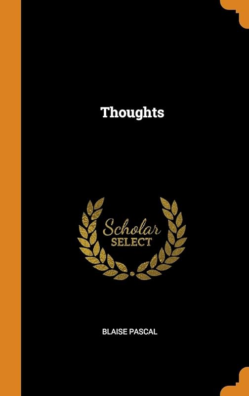 Thoughts by Blaise Pascal