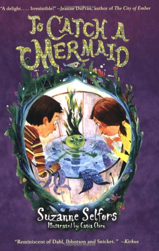 To Catch a Mermaid by Suzanne Selfors