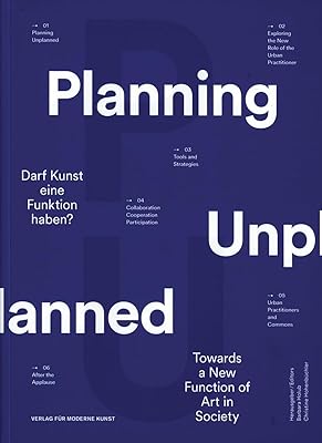 Planning Unplanned: Towards a New Function of Art in Society