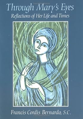 Through Mary's Eyes: Reflections of Her Life and Times