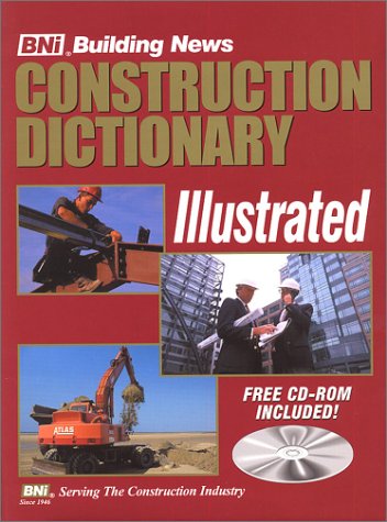 Construction Dictionary: Illustrated by Building News Inc.