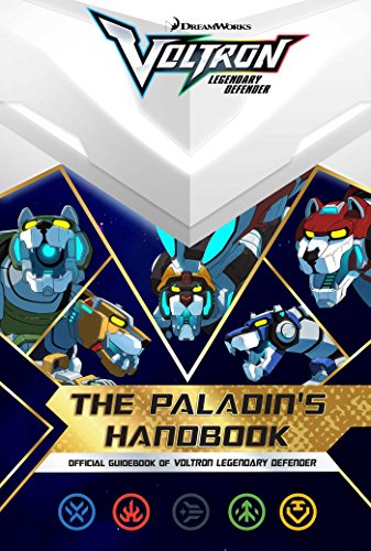 The Paladin's Handbook: Official Guidebook of Voltron Legendary Defender by R  J Cregg