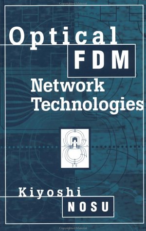 Optical FDM Network Technologies by Kiyoshi Nosu