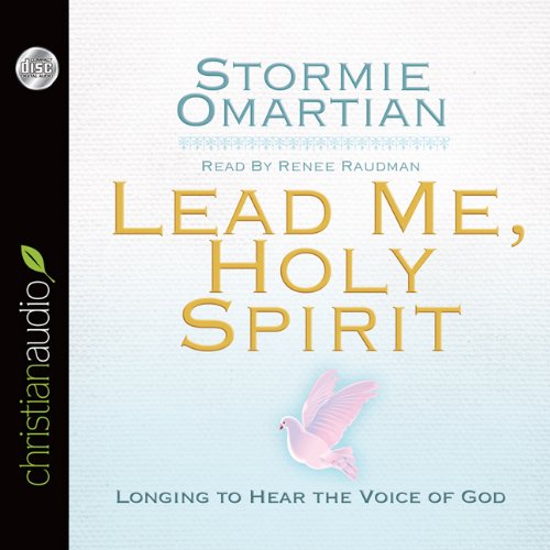 Lead Me, Holy Spirit: Longing to Hear the Voice of God by Stormie Omartian