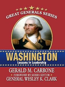Washington: Lessons in Leadership by Gerald M. Carbone