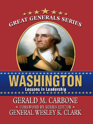 Washington: Lessons in Leadership by Gerald M. Carbone