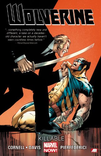 Wolverine Volume 2: Killable by Paul Cornell  ,