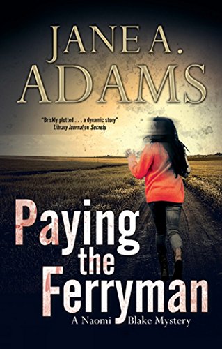 Paying the Ferryman: A Naomi Blake British mystery (A Naomi Blake Mystery) by Jane A. Adams