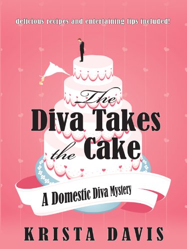 The Diva Takes the Cake by Krista Davis