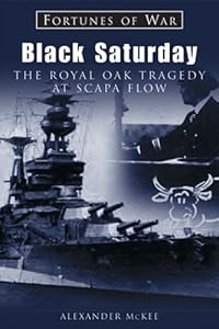 Black Saturday: Tragedy At Scapa Flow (Fortunes of War)