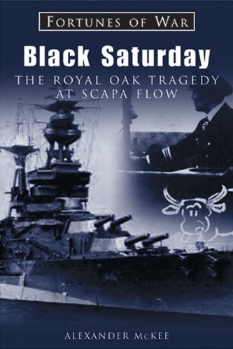 Black Saturday: Tragedy At Scapa Flow (Fortunes of War) by Alexander McKee