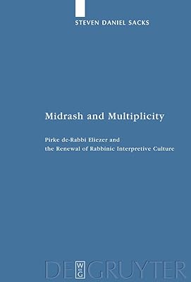 Midrash and Multiplicity: Pirke de-Rabbi Eliezer and the Renewal of Rabbinic Interpretive Culture (Studia Judaica Book 48)