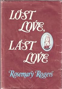 Lost Love, Last Love by Rosemary Rogers