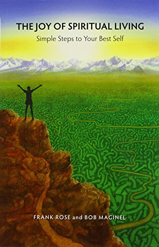 The Joy of Spiritual Living: Simple Steps to Your Best Self by Frank Rose