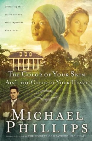 The Color of Your Skin Ain't the Color of Your Heart (Shenandoah Sisters #3) by Michael Phillips
