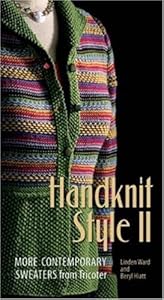 Handknit Style II: More Contemporary Sweaters from Tricoter by Linden Ward