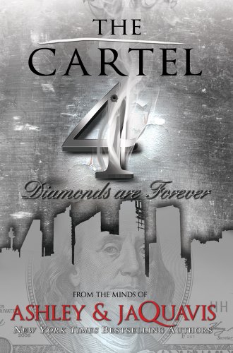 The Cartel 4: Diamonds are Forever by Ashley