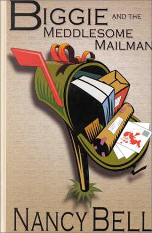 Biggie and the Meddlesome Mailman by Nancy Bell