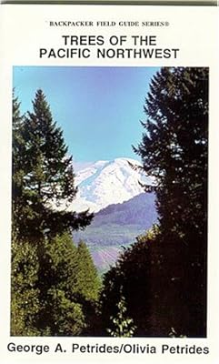 Trees of the Pacific Northwest: Including Oregon, Washington, Idaho, Nw. Montana, British Columbia, Yukon, & Alaska (Backpacker Field Guide Series)