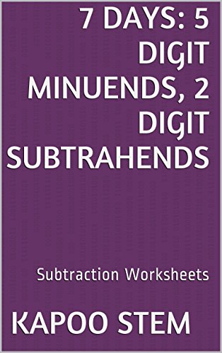 7 Subtraction Worksheets with 5-Digit Minuends, 2-Digit Subtrahends: Math Practice Workbook (7 Days Math Subtraction Series 9)
