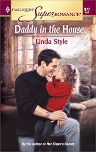Daddy in the House (Harlequin Superromance No. 977) by Linda Style