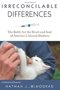 Irreconcilable Differences: The Battle for the Heart & Soul of America's Animal Shelters
