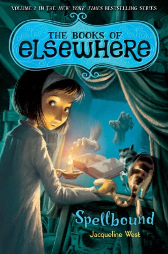 Spellbound: The Books of Elsewhere: Volume 2 by Jacqueline West