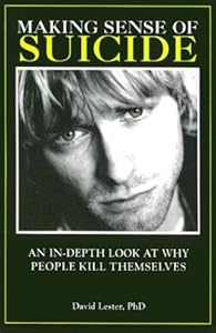 Making Sense of Suicide: An In-Depth Look At Why People Kill Themselves