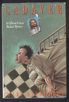 Cadaver: An Edwina Crusoe Medical Mystery by Mary Kittredge (1992-04-01)
