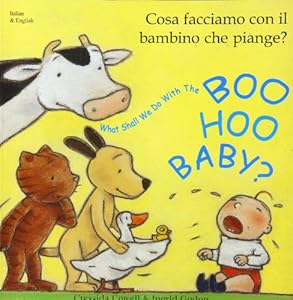 What Shall We Do with the Boo-hoo Baby? In Italian and English