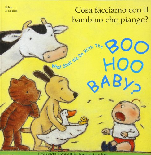What Shall We Do with the Boo-hoo Baby? In Italian and English by Cressida Cowell