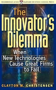 The Innovator's Dilemma by Clayton M. Christensen
