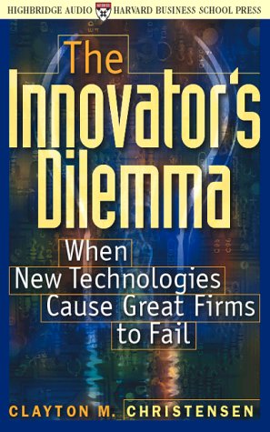 The Innovator's Dilemma by Clayton M. Christensen