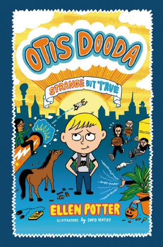 Otis Dooda: Strange but True by Ellen Potter