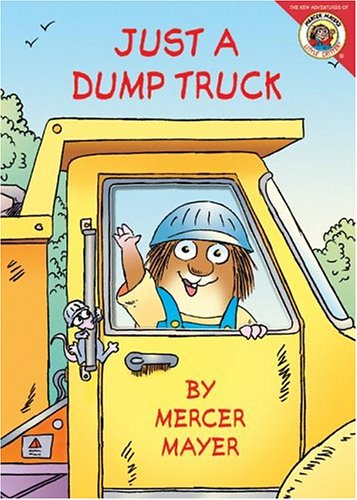 Little Critter: Just a Dump Truck by Mercer Mayer